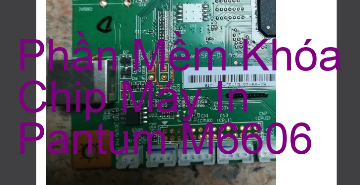 Phần mềm reset chip mực máy in Pantum M6606