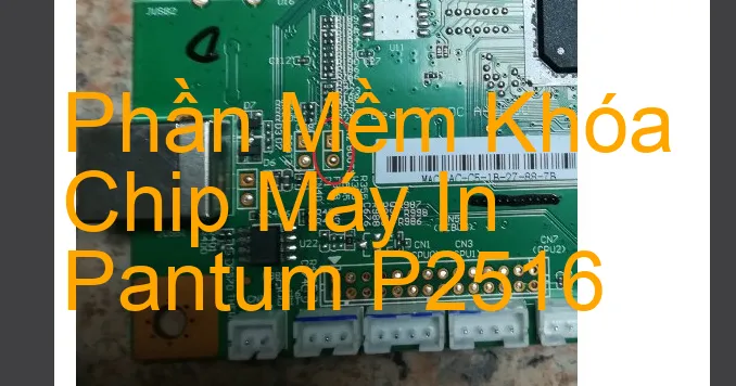 Phần mềm reset chip mực máy in Pantum P2516