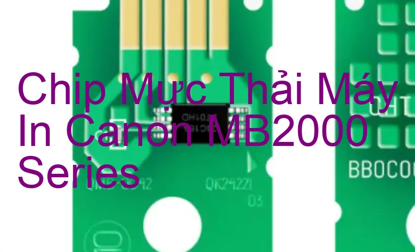 chip-muc-thai-may-in-canon-mb2000-series